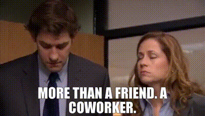 Michael Scott en The Office (2005), describiendo a alguien como más que un amigo: un compañero de trabajo